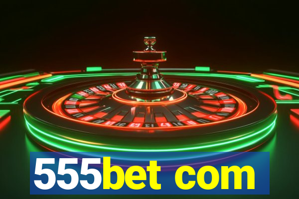 555bet com